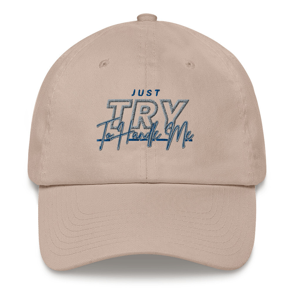 Just Try To Handle Me hat