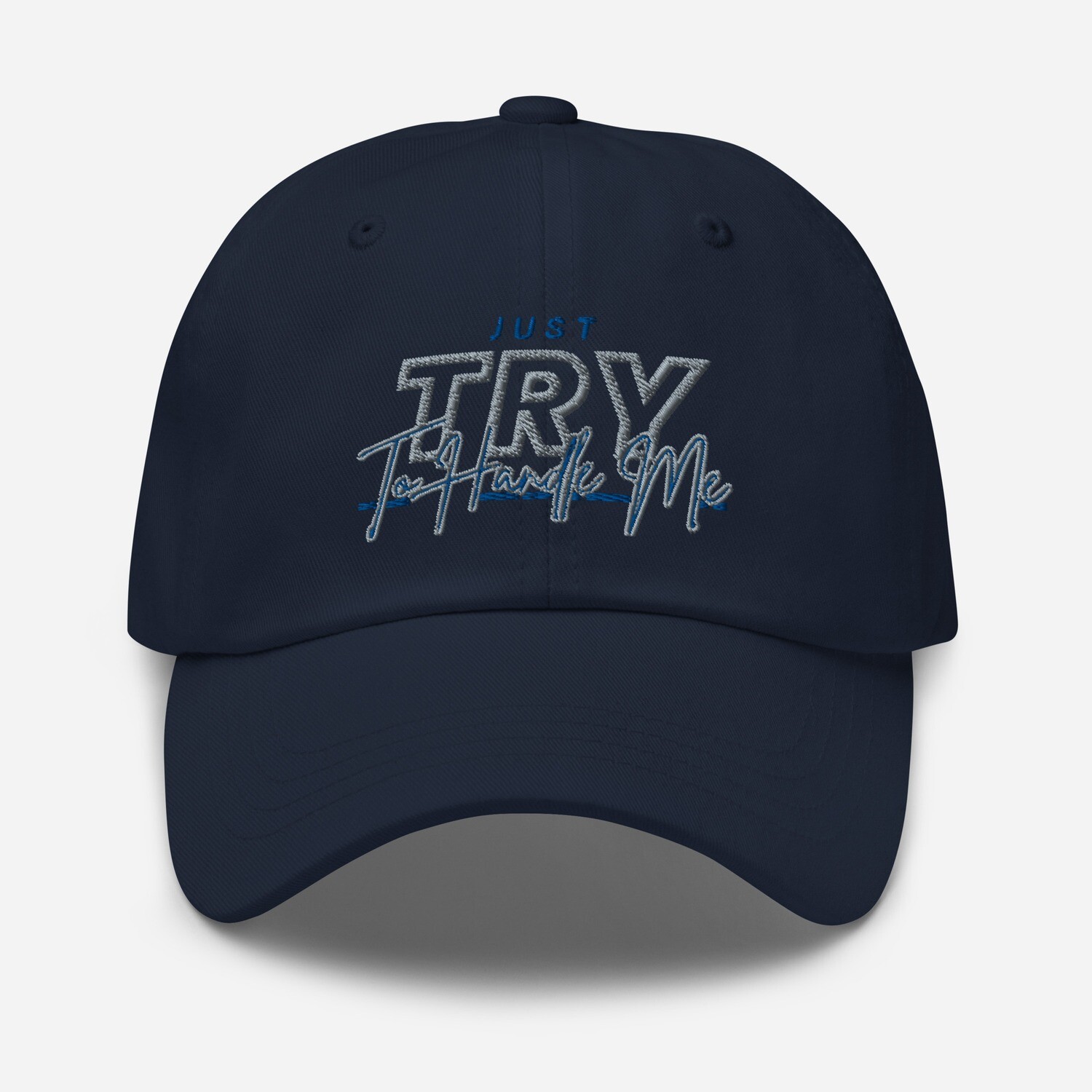 Just Try To Handle Me hat