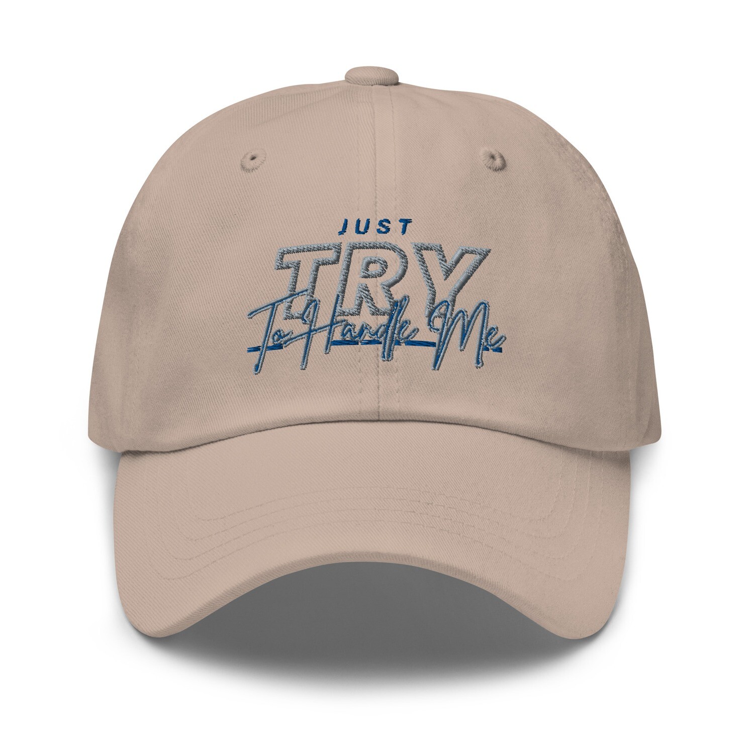 Just Try To Handle Me hat
