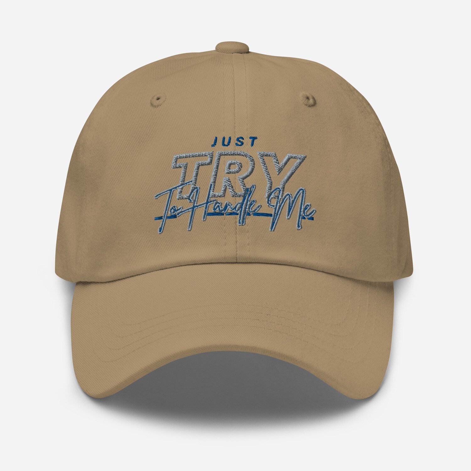 Just Try To Handle Me hat