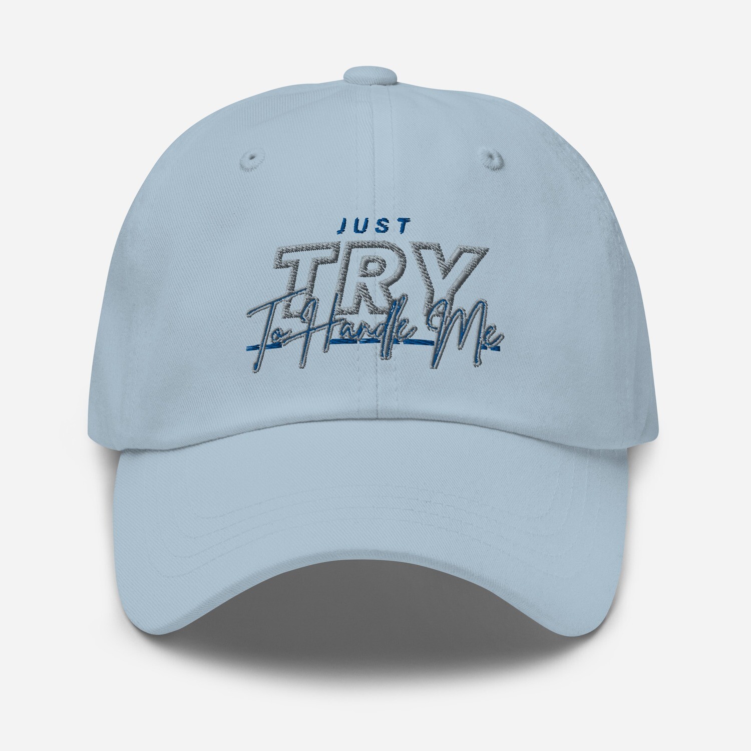Just Try To Handle Me hat