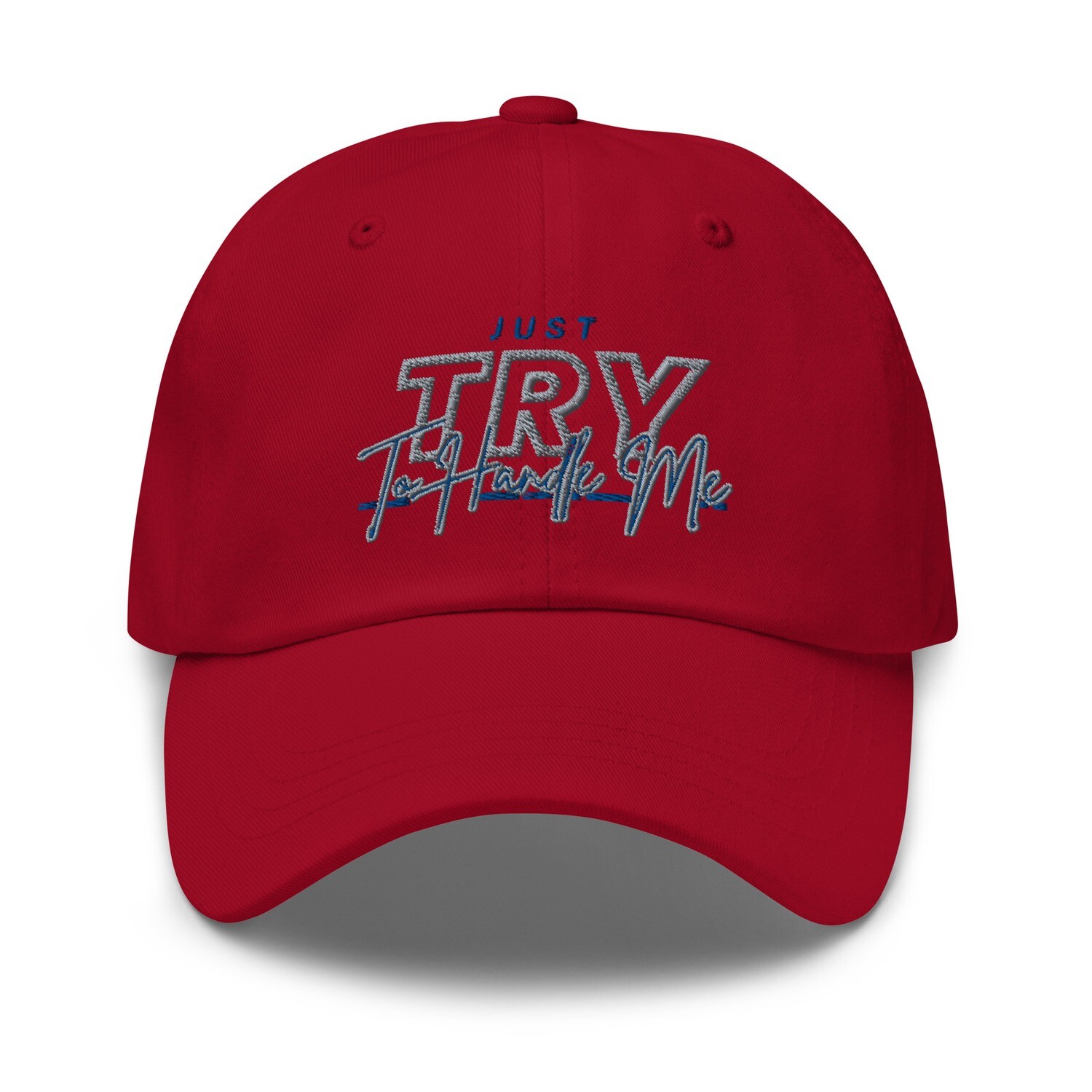 Just Try To Handle Me hat