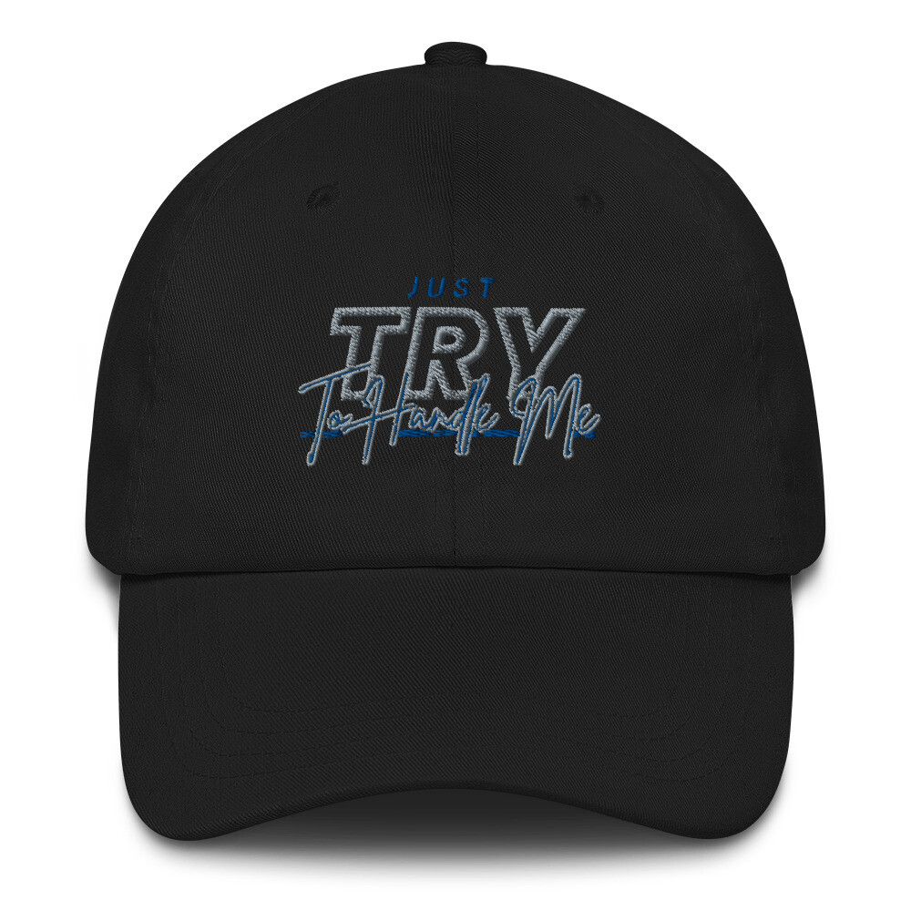 Just Try To Handle Me hat