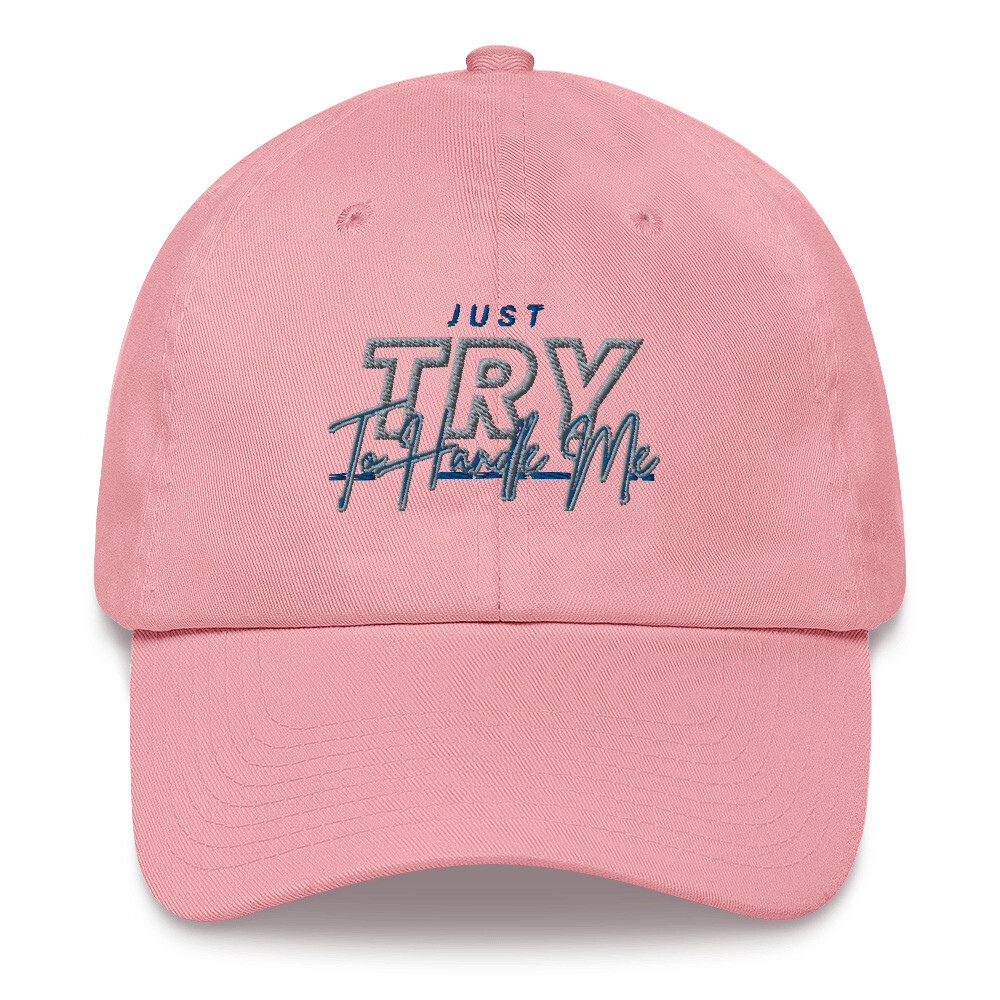 Just Try To Handle Me hat