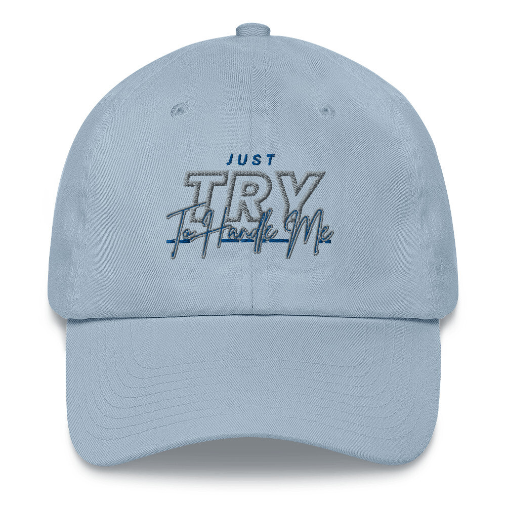 Just Try To Handle Me hat