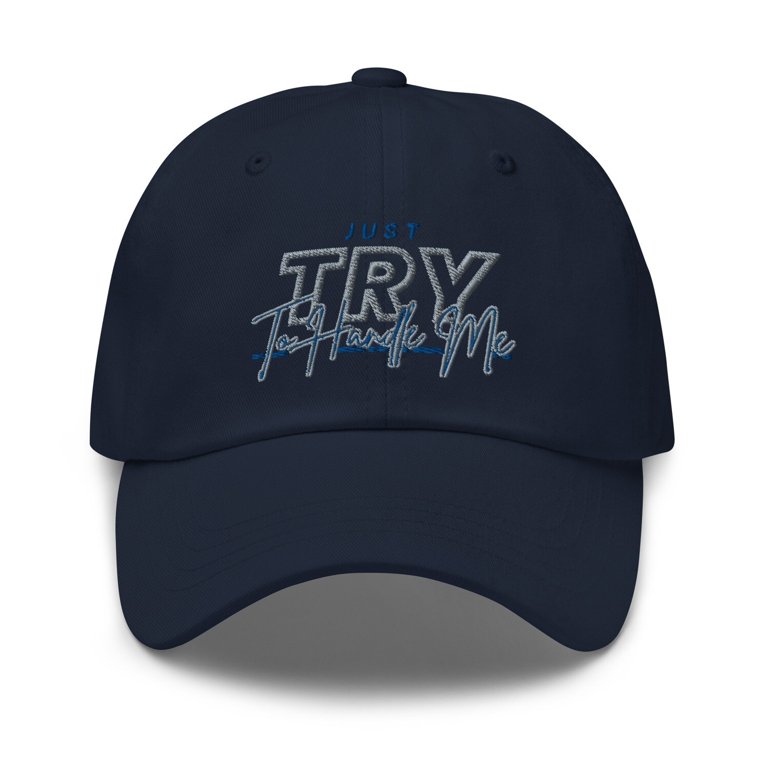 Just Try To Handle Me hat