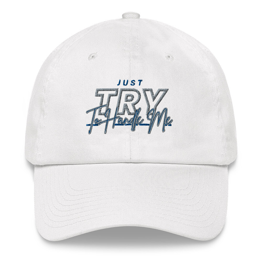 Just Try To Handle Me hat