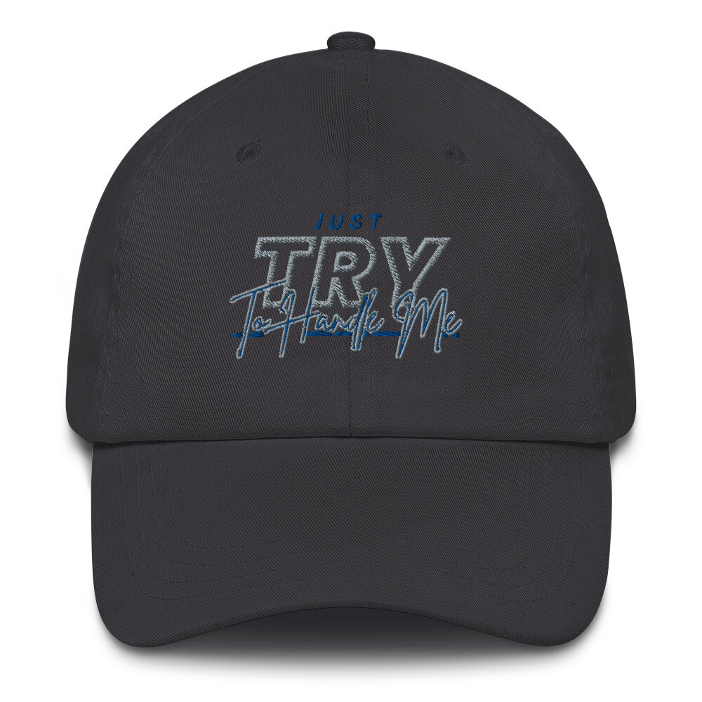 Just Try To Handle Me hat