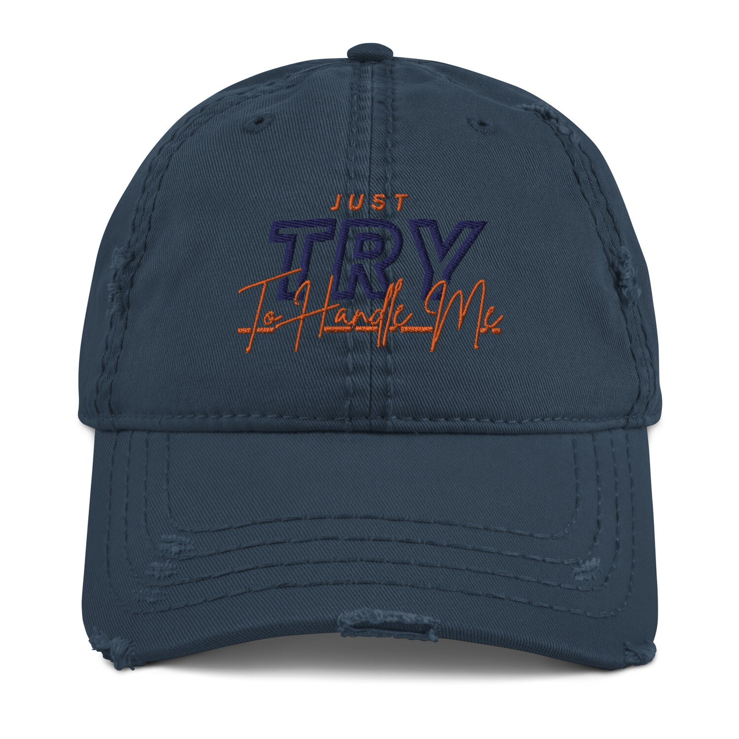 Just Try To Handle Me Hat
