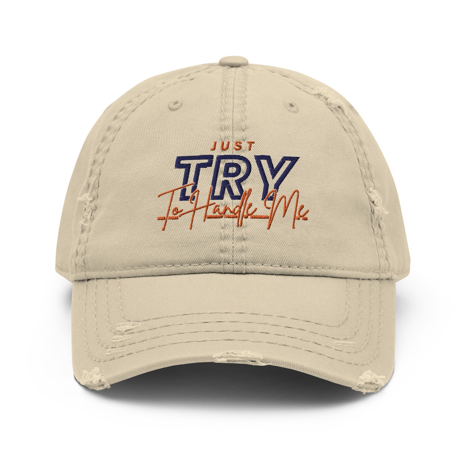 Just Try To Handle Me Hat
