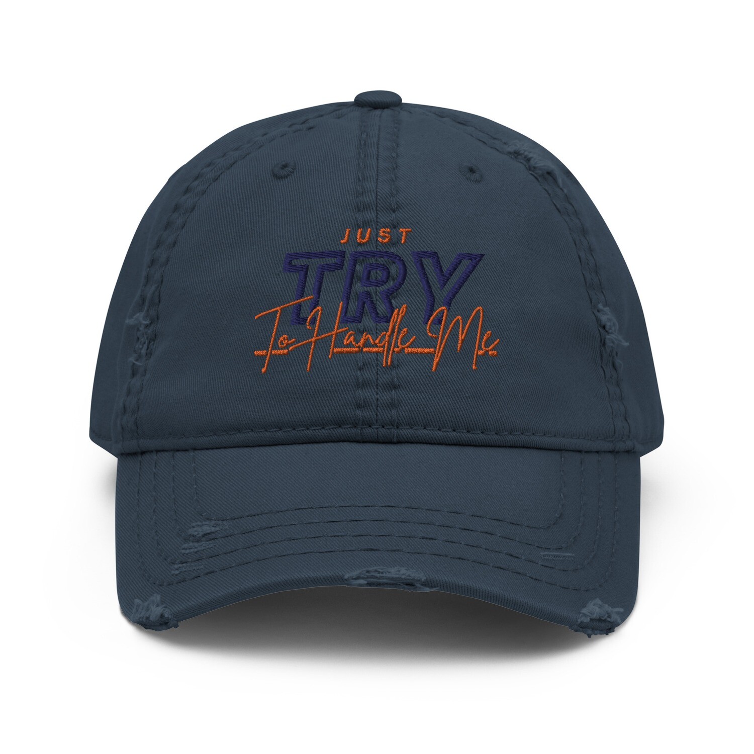 Just Try To Handle Me Hat