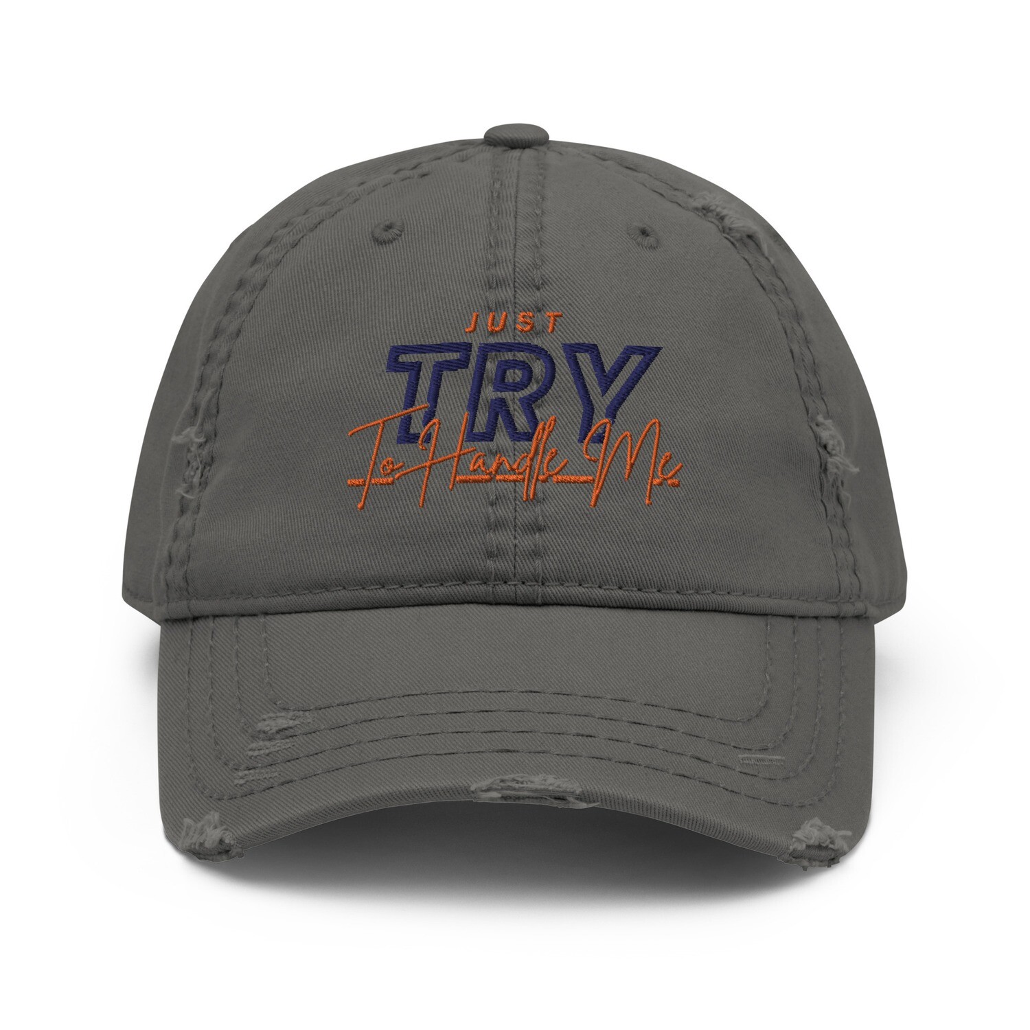 Just Try To Handle Me Hat