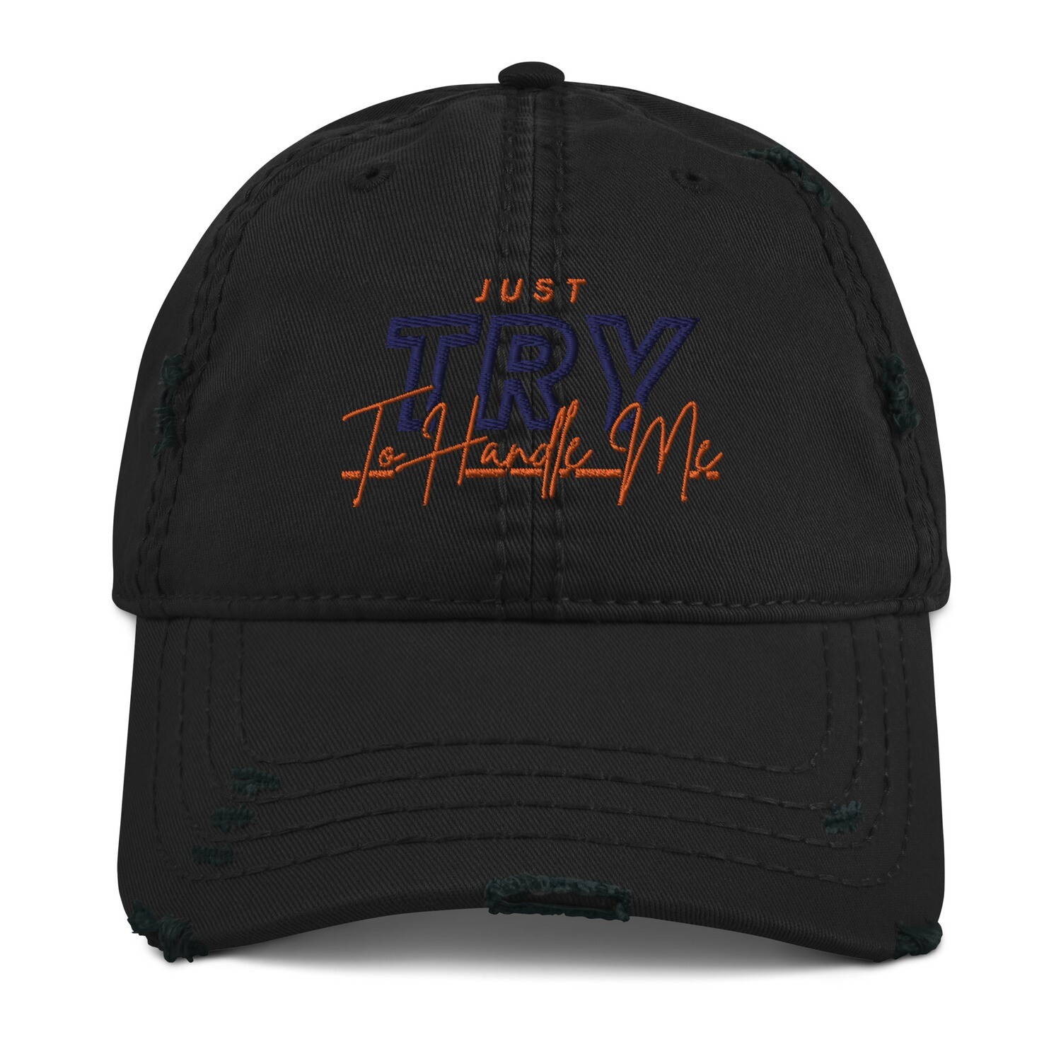 Just Try To Handle Me Hat