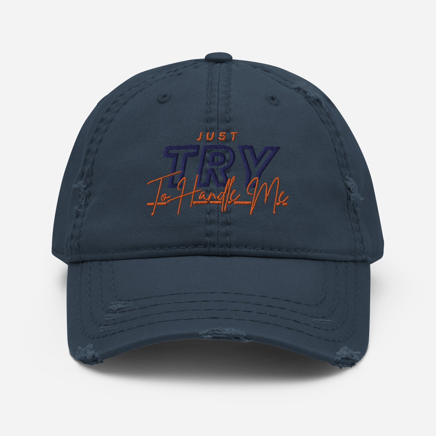 Just Try To Handle Me Hat