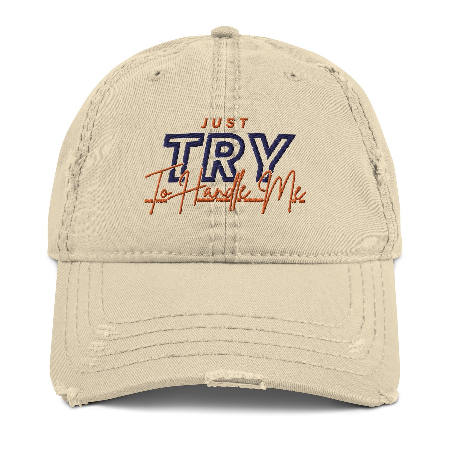 Just Try To Handle Me Hat