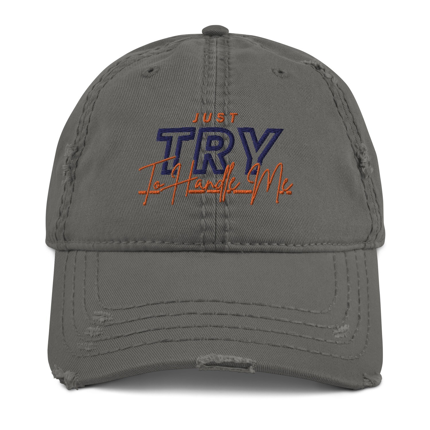 Just Try To Handle Me Hat