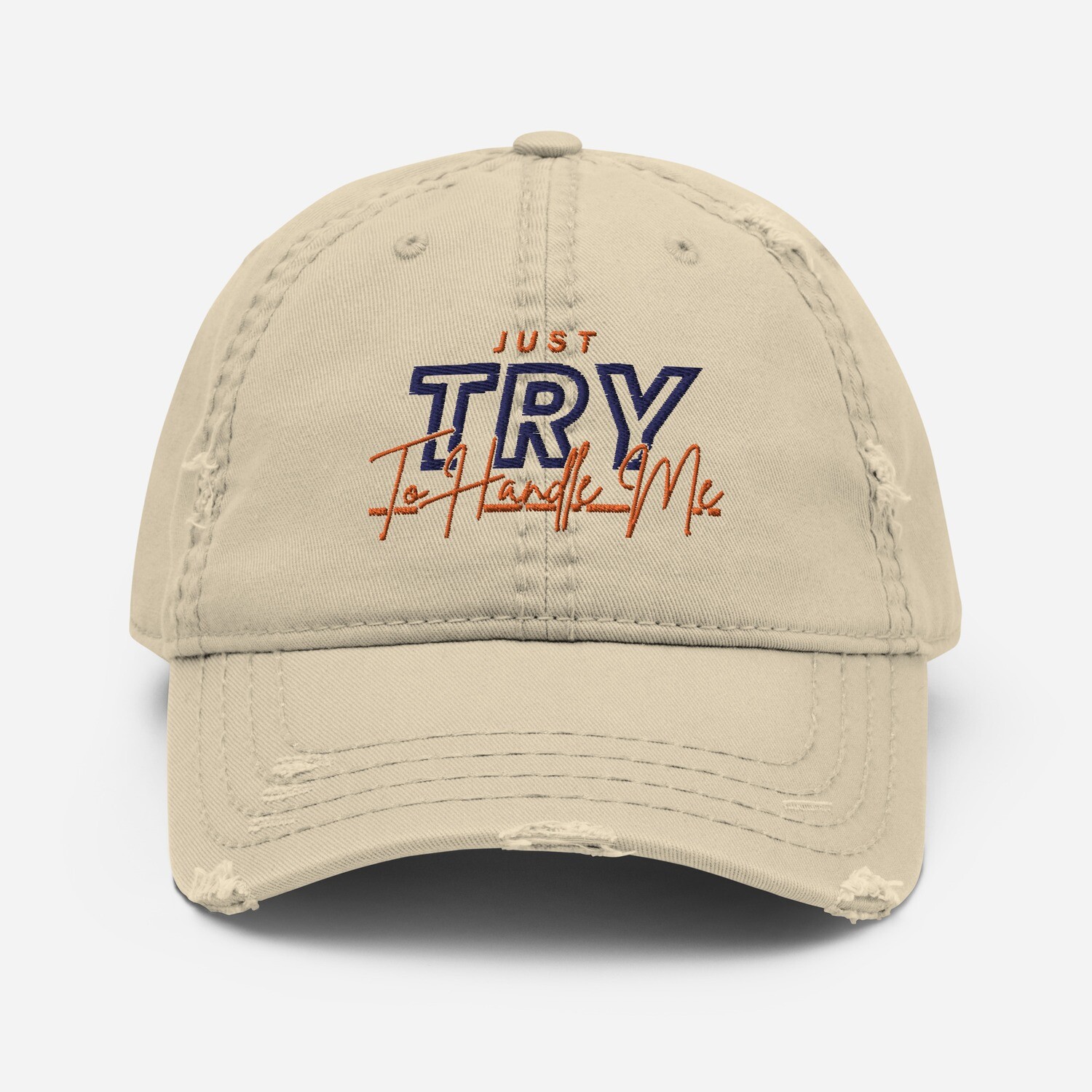 Just Try To Handle Me Hat