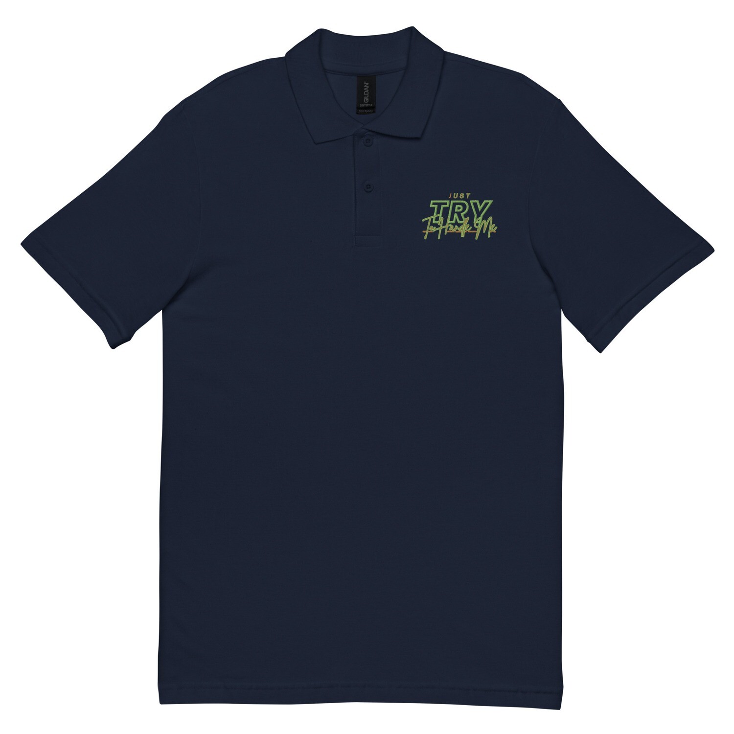 Just Try To Handle Me polo shirt