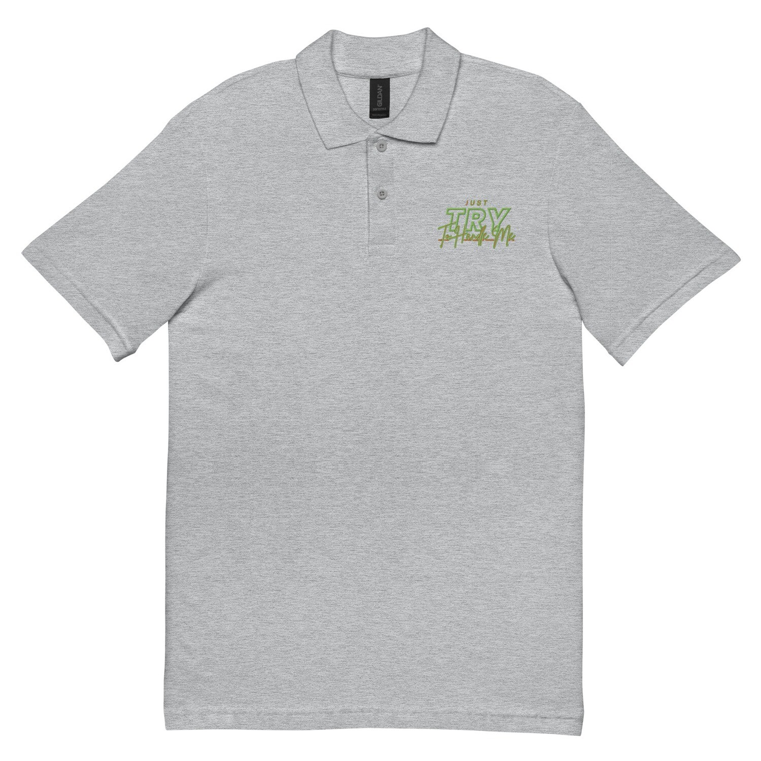 Just Try To Handle Me polo shirt