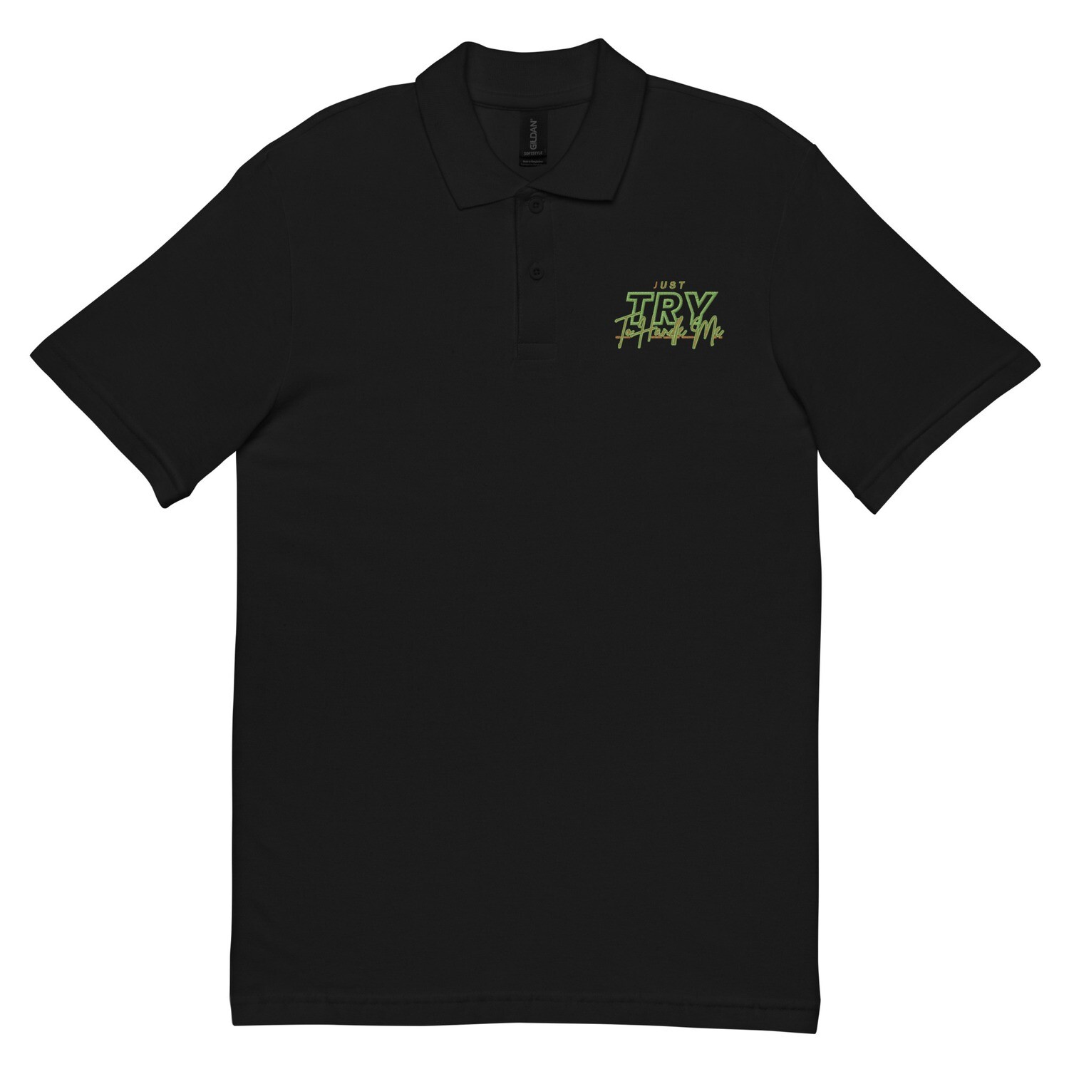 Just Try To Handle Me polo shirt