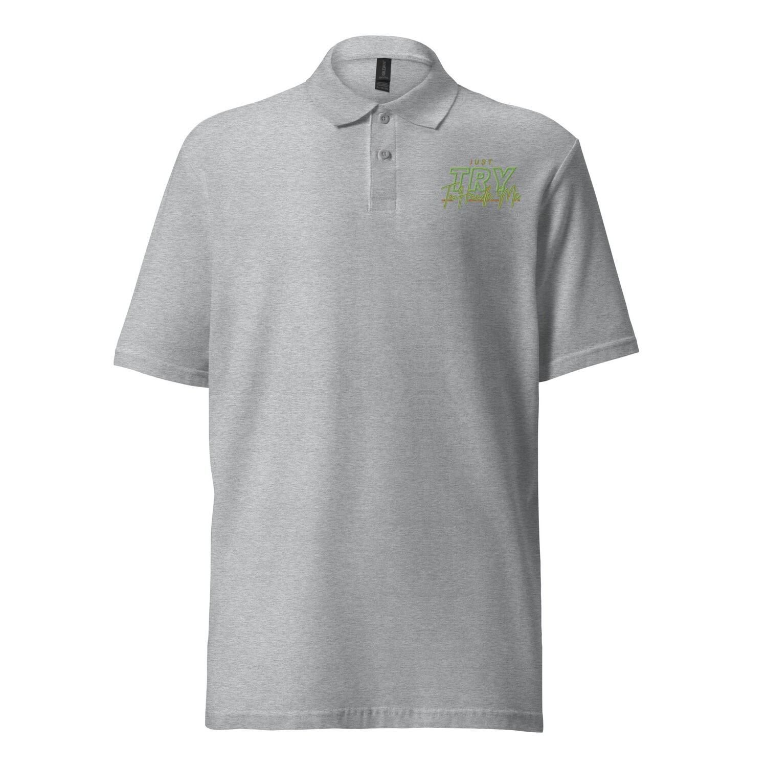 Just Try To Handle Me polo shirt