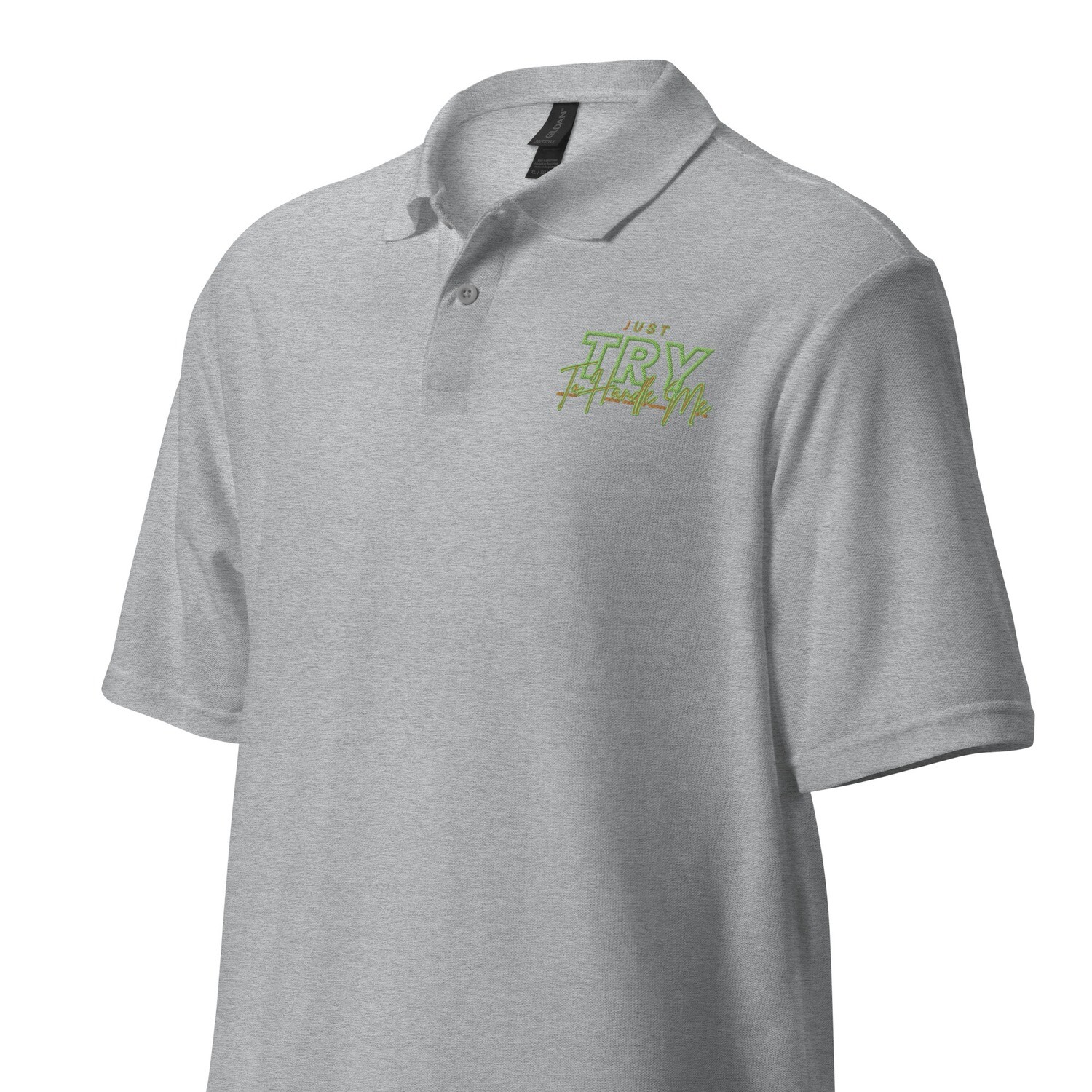 Just Try To Handle Me polo shirt
