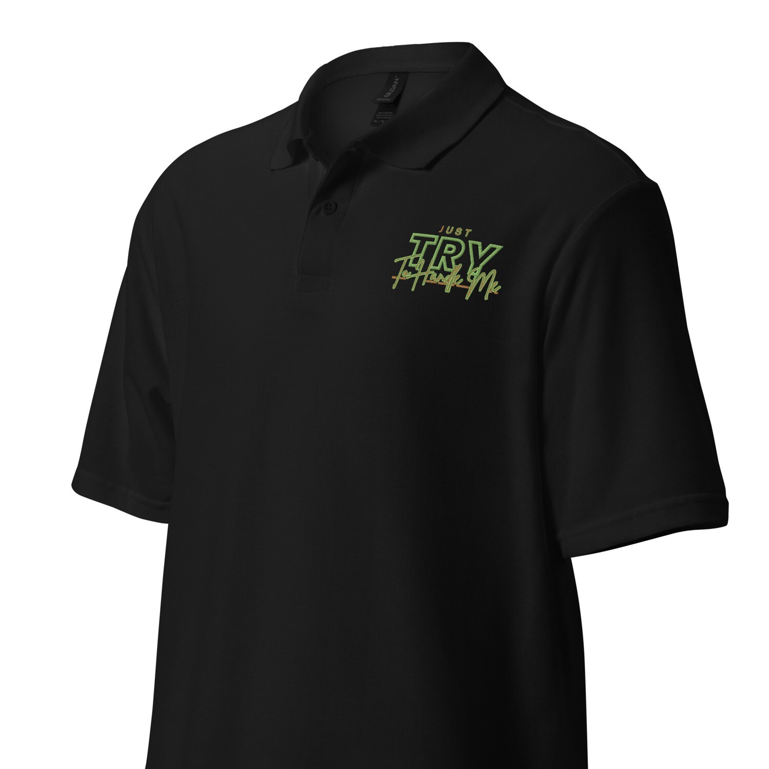 Just Try To Handle Me polo shirt