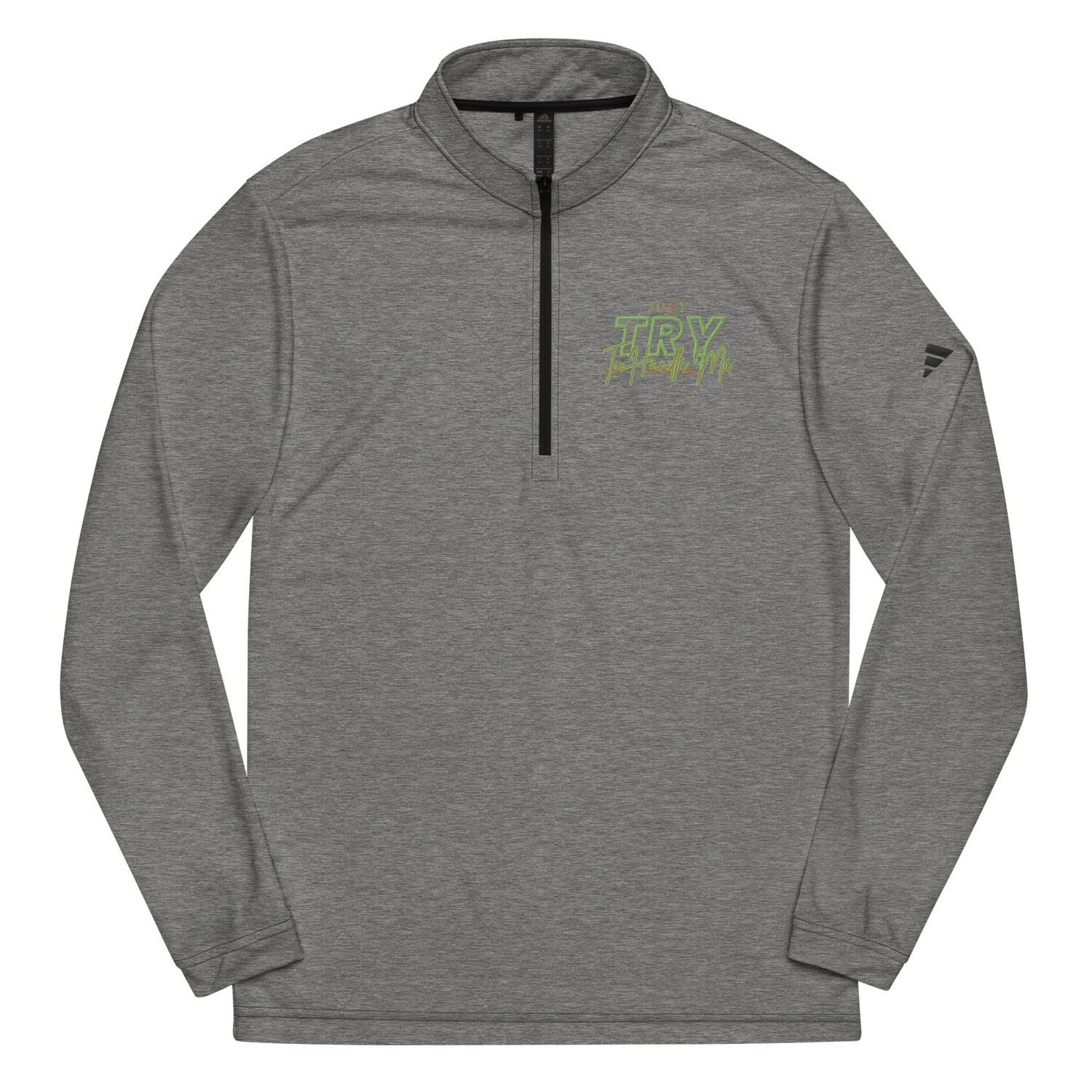 Just Try To Handle Me Quarter zip pullover