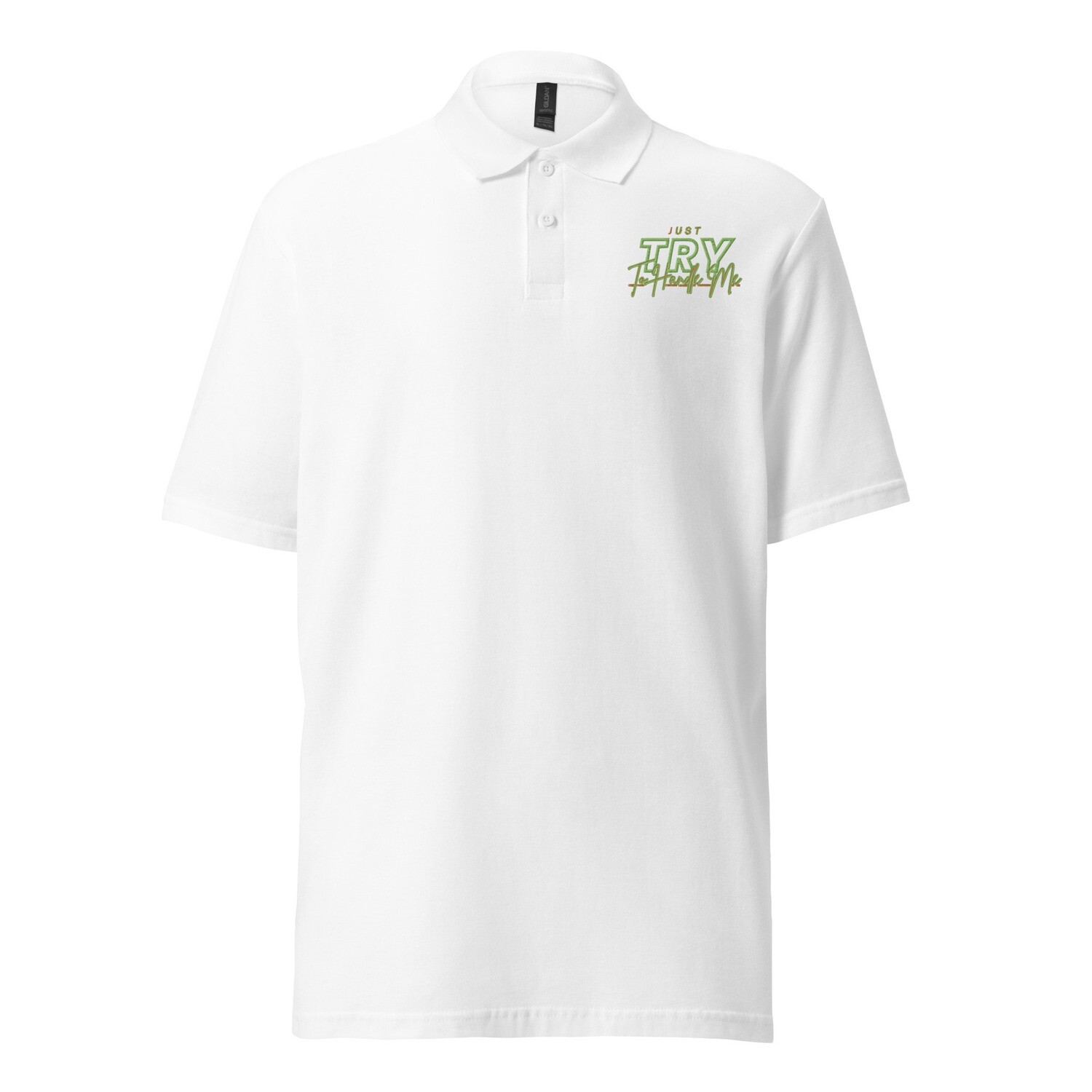 Just Try To Handle Me polo shirt
