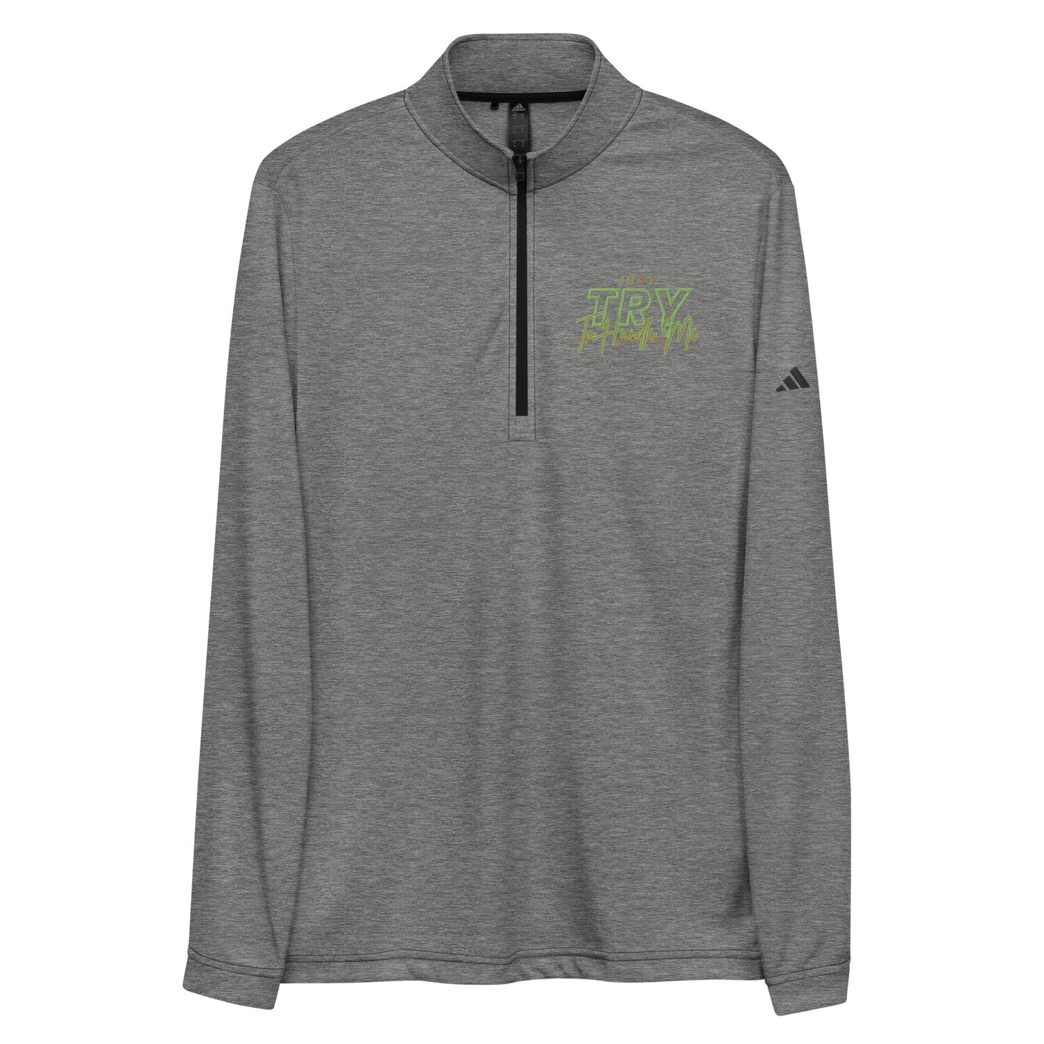 Just Try To Handle Me Quarter zip pullover