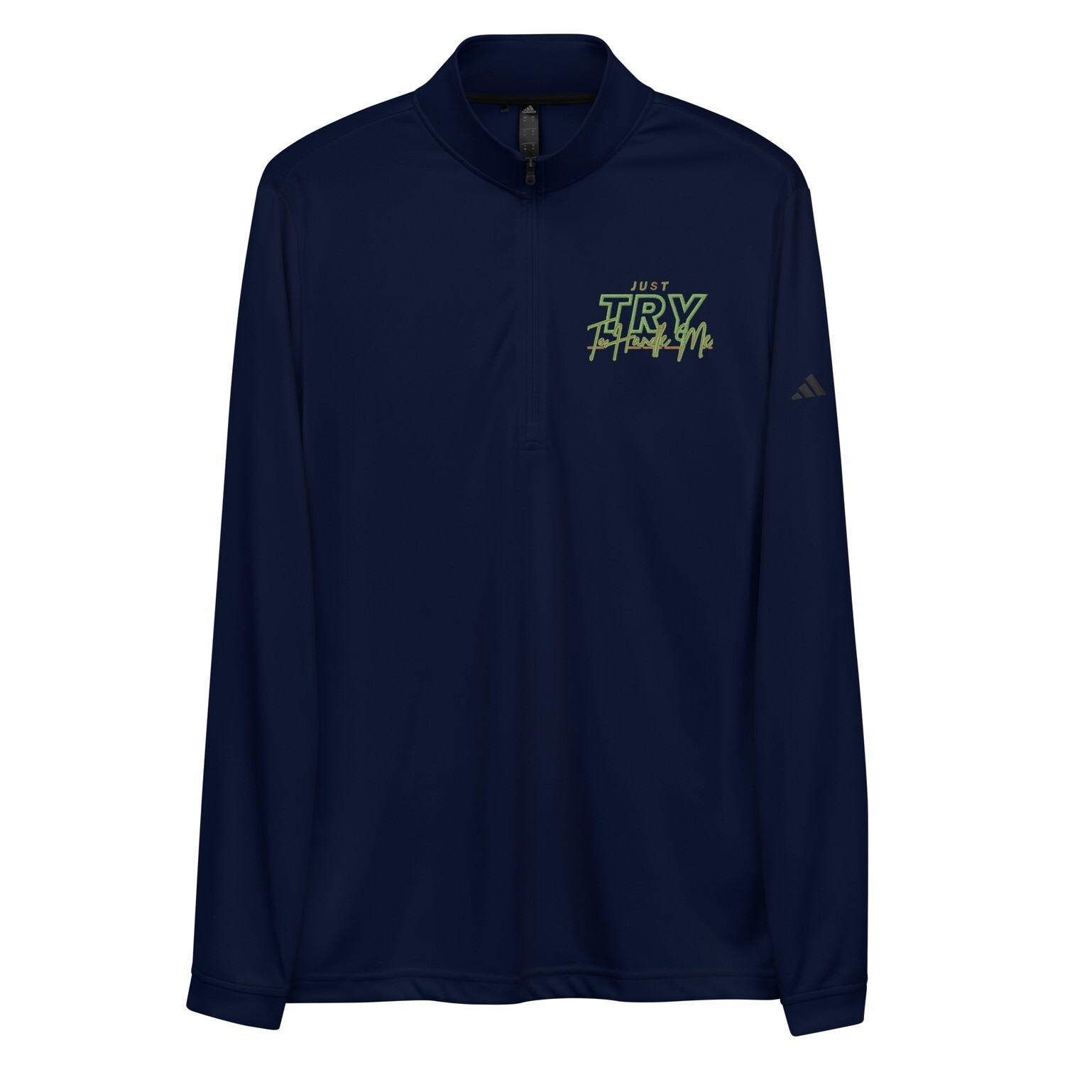 Just Try To Handle Me Quarter zip pullover