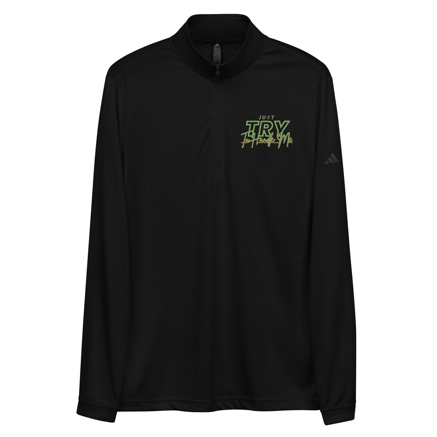 Just Try To Handle Me Quarter zip pullover