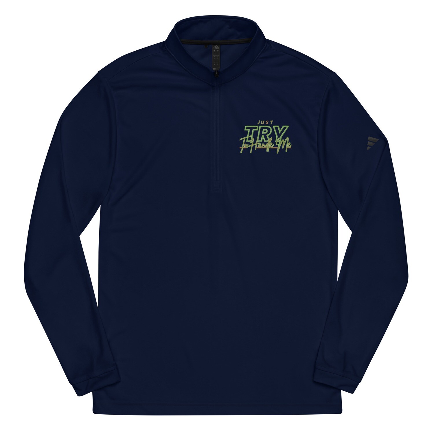 Just Try To Handle Me Quarter zip pullover