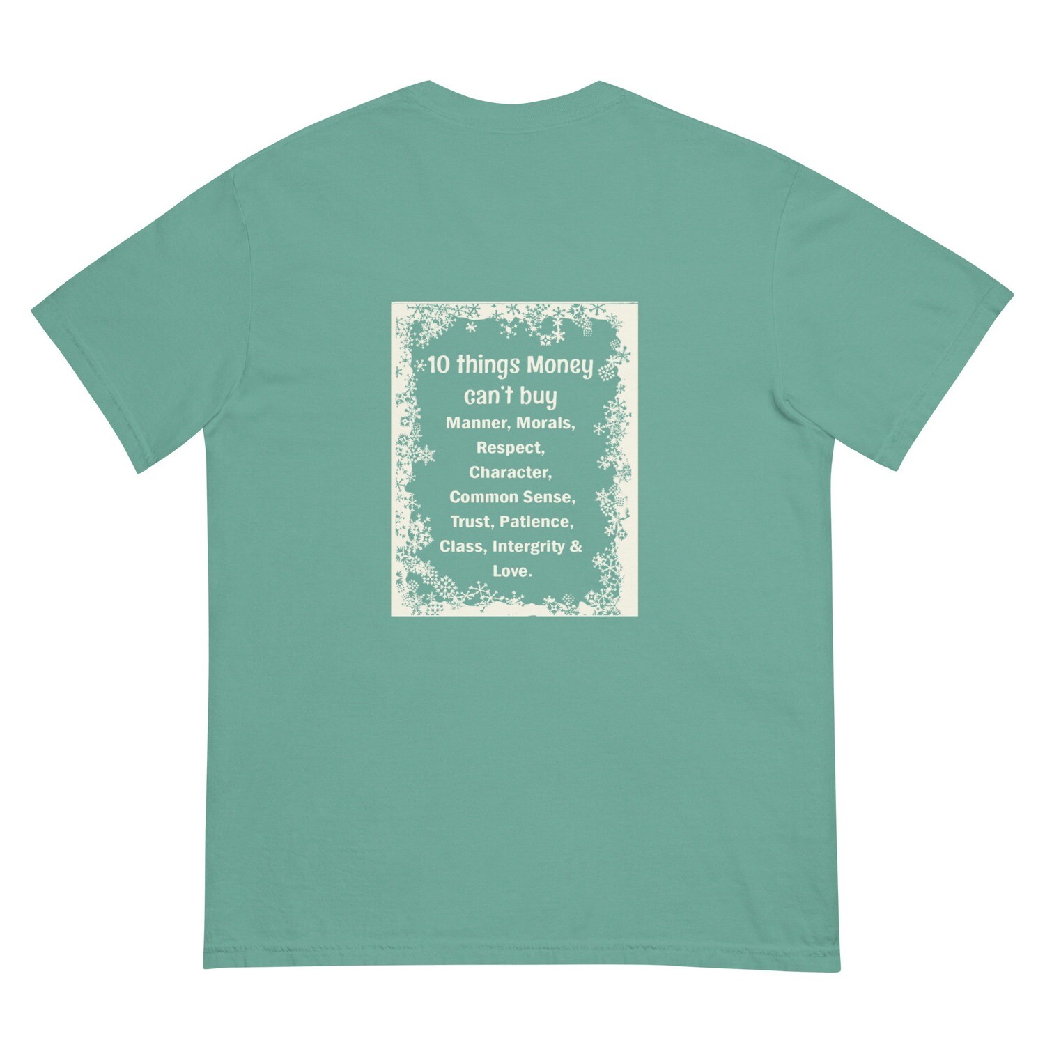 10 Things Money Can&#39;t Buy garment-dyed heavyweight t-shirt
