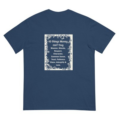 10 Things Money Can&#39;t Buy garment-dyed heavyweight t-shirt