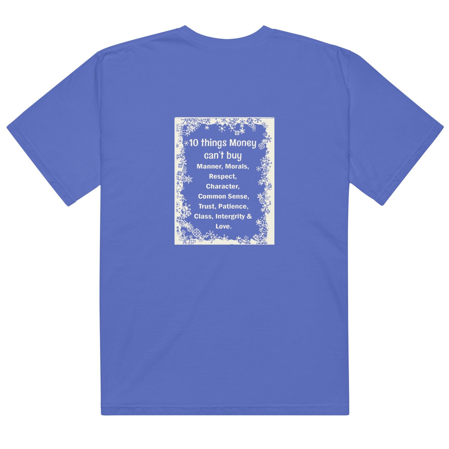 10 Things Money Can&#39;t Buy garment-dyed heavyweight t-shirt