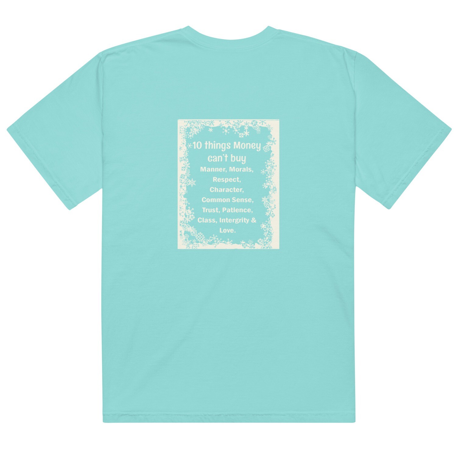 10 Things Money Can&#39;t Buy garment-dyed heavyweight t-shirt