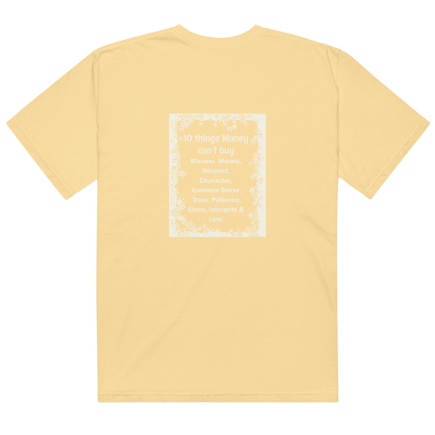 10 Things Money Can&#39;t Buy garment-dyed heavyweight t-shirt