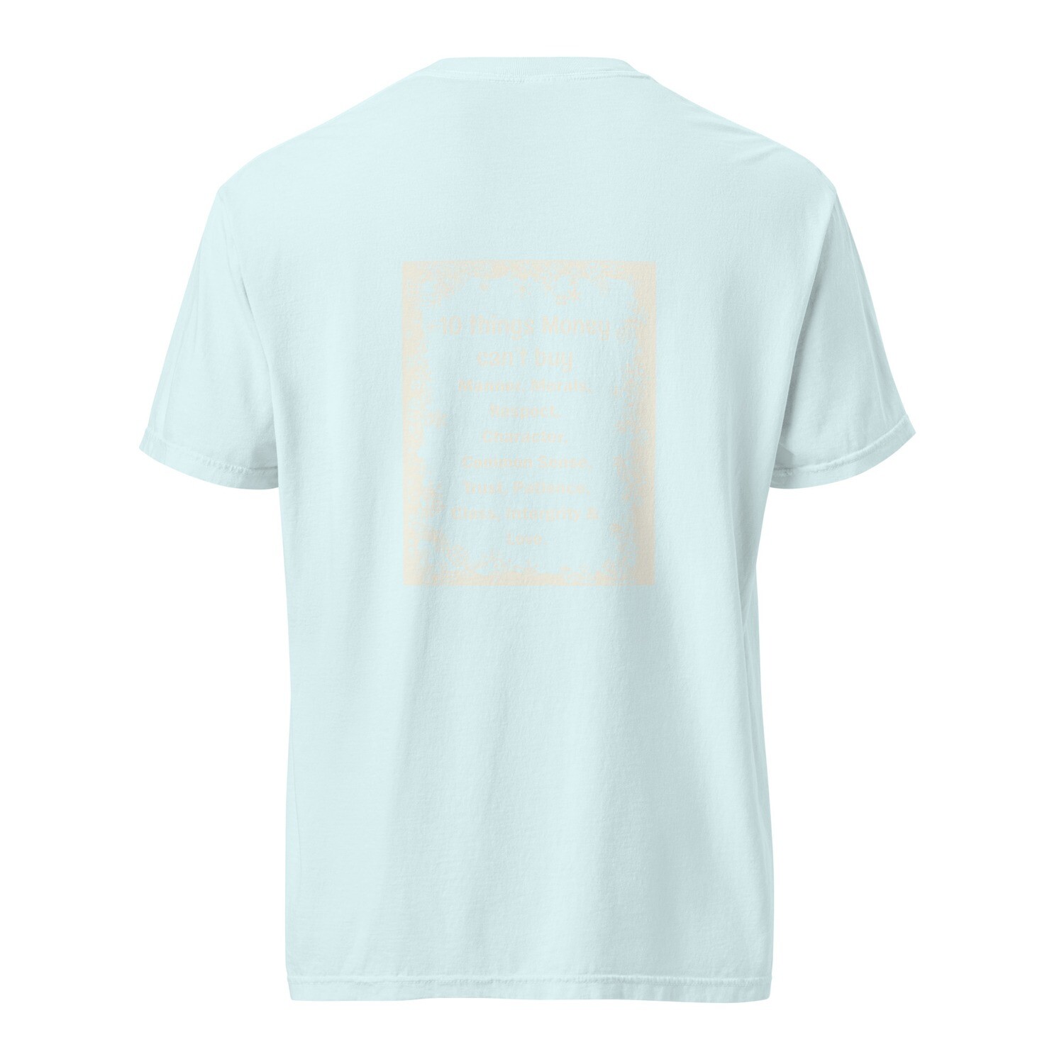 10 Things Money Can&#39;t Buy garment-dyed heavyweight t-shirt