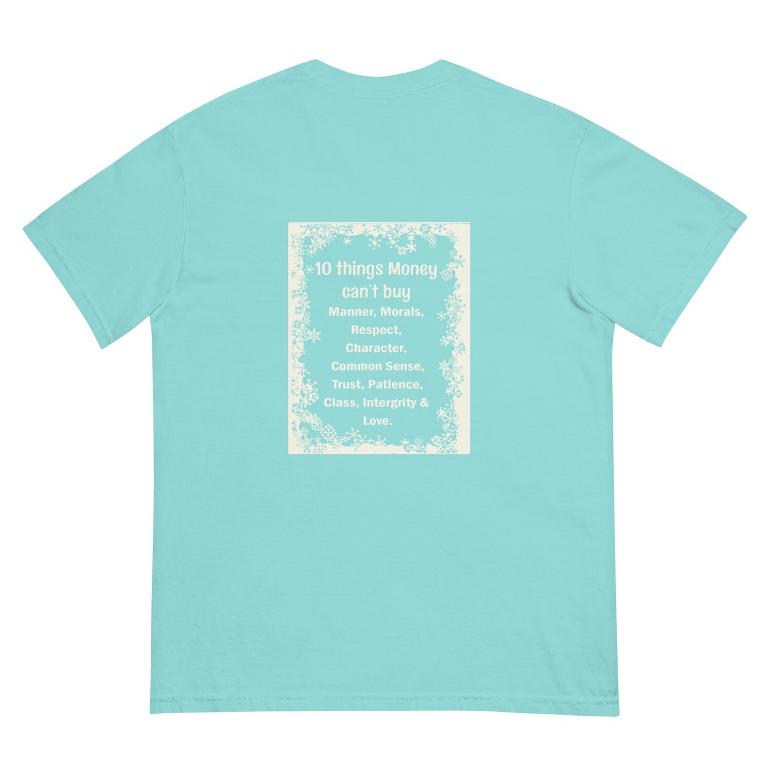 10 Things Money Can&#39;t Buy garment-dyed heavyweight t-shirt