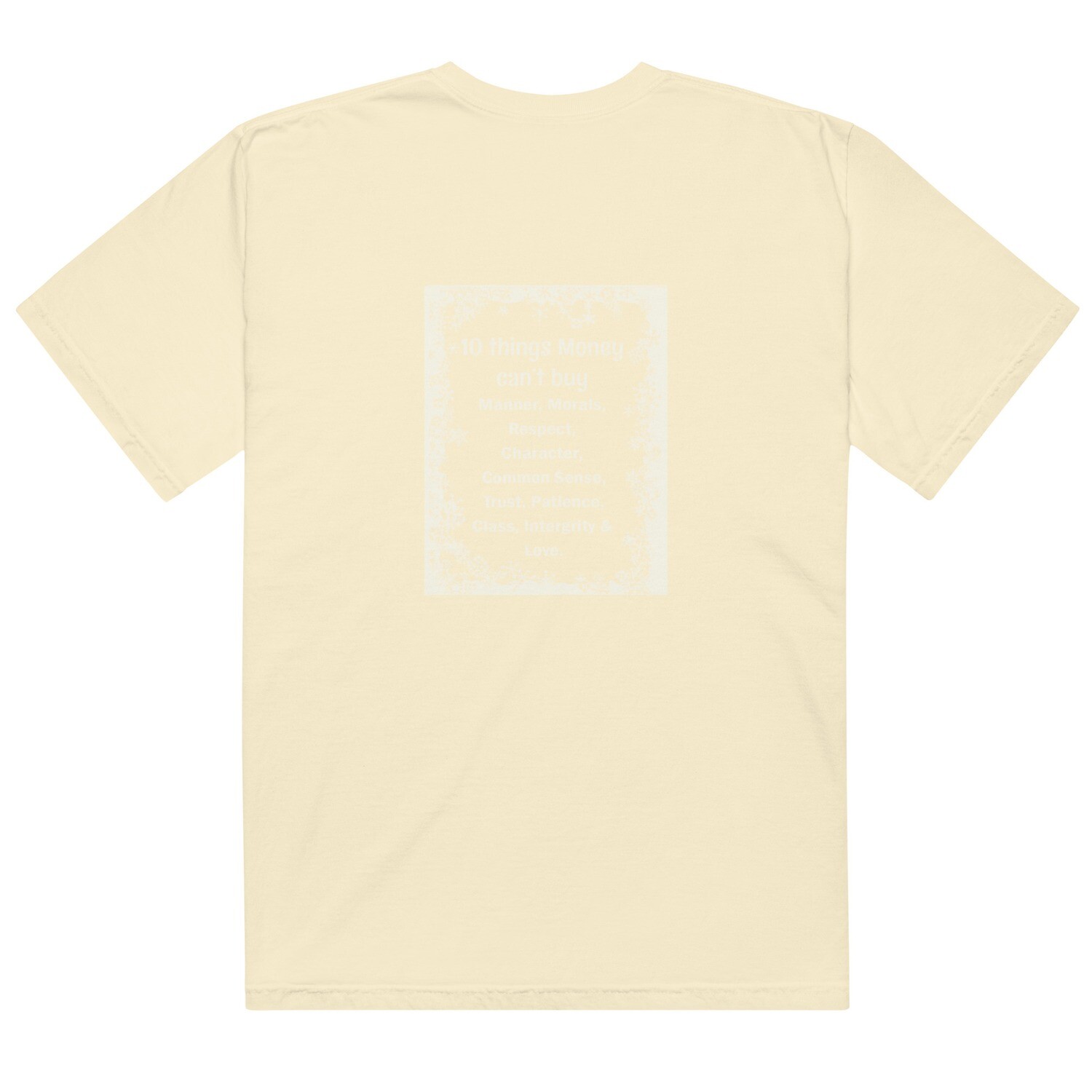 10 Things Money Can&#39;t Buy garment-dyed heavyweight t-shirt