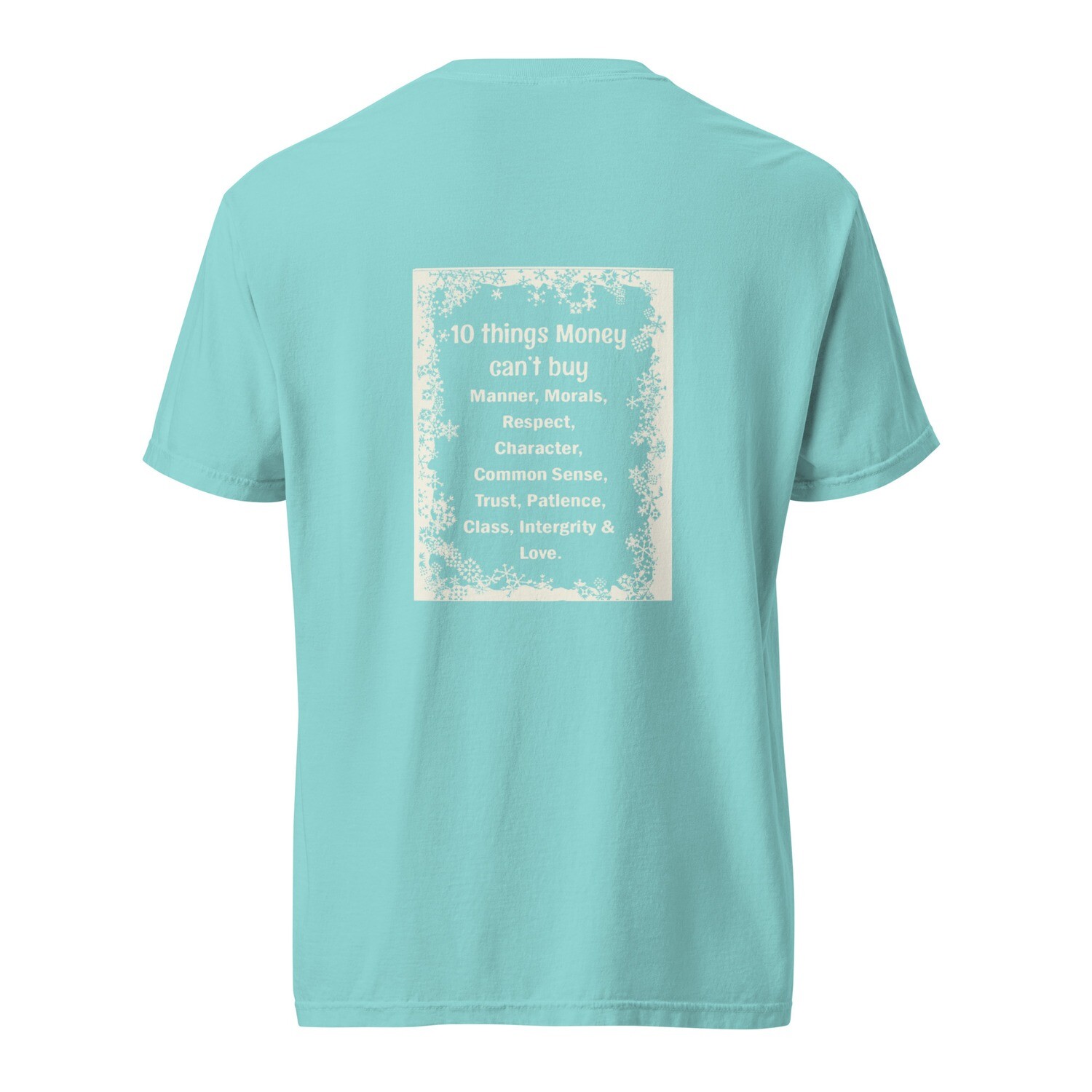 10 Things Money Can&#39;t Buy garment-dyed heavyweight t-shirt