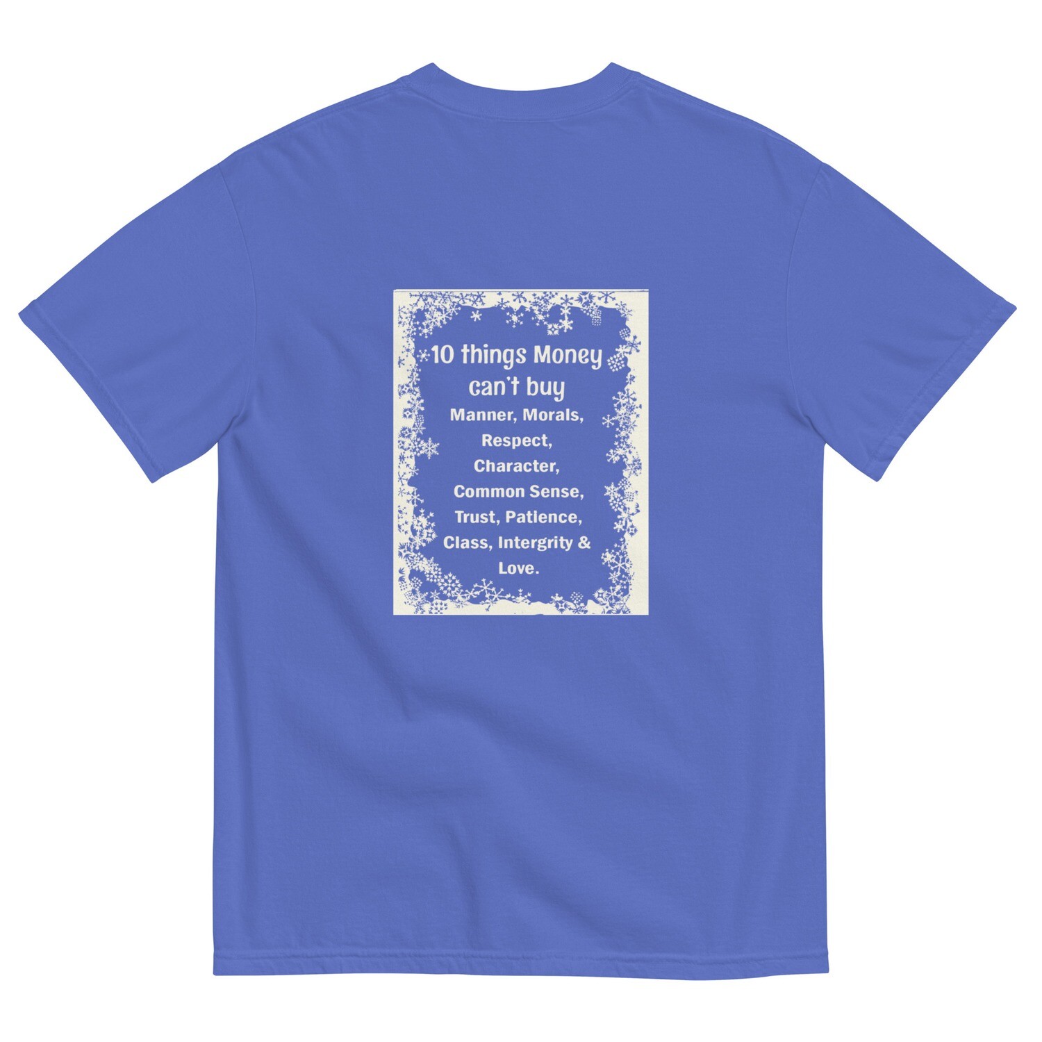 10 Things Money Can&#39;t Buy garment-dyed heavyweight t-shirt