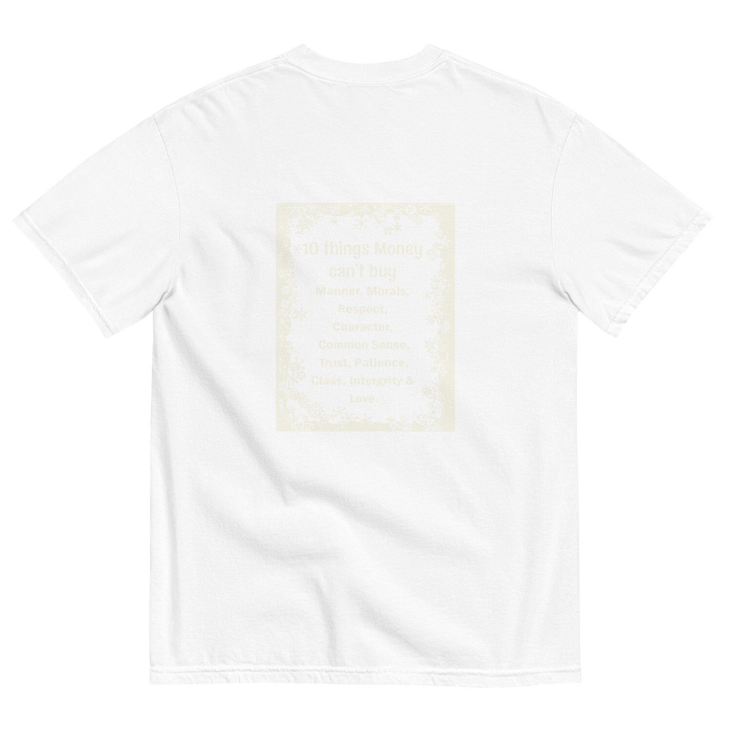 10 Things Money Can&#39;t Buy garment-dyed heavyweight t-shirt