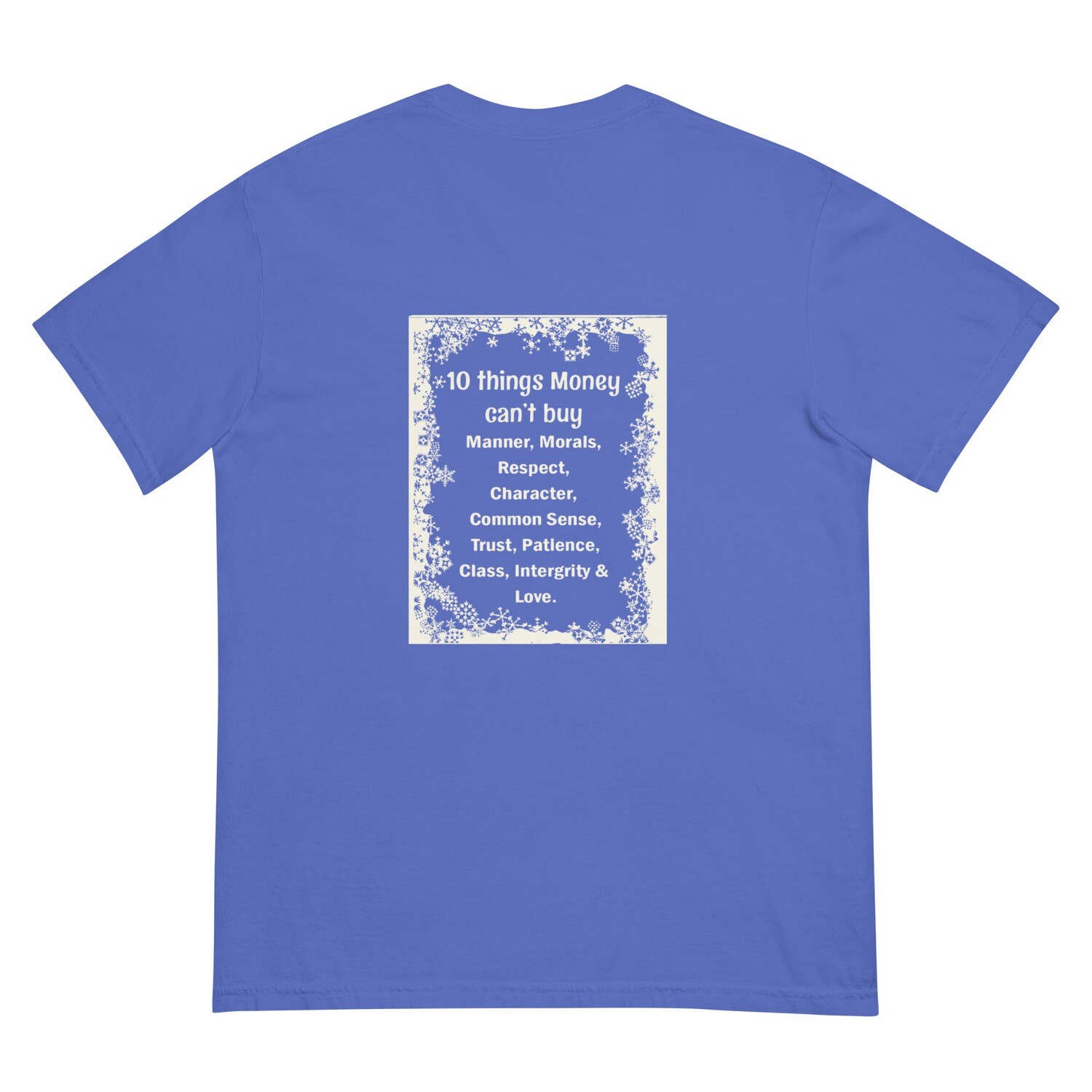 10 Things Money Can&#39;t Buy garment-dyed heavyweight t-shirt