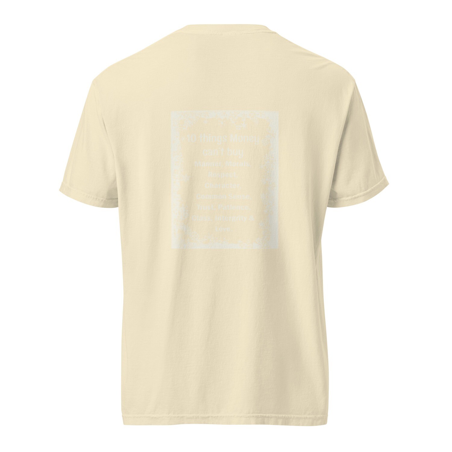 10 Things Money Can&#39;t Buy garment-dyed heavyweight t-shirt
