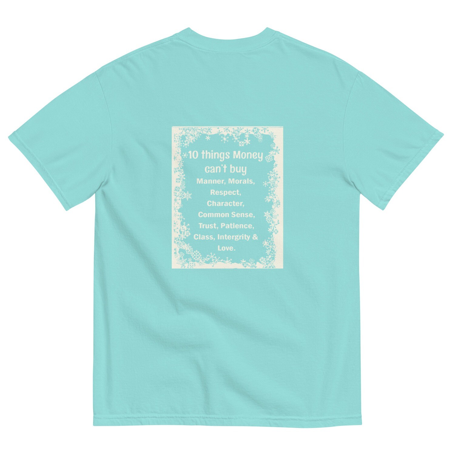 10 Things Money Can&#39;t Buy garment-dyed heavyweight t-shirt
