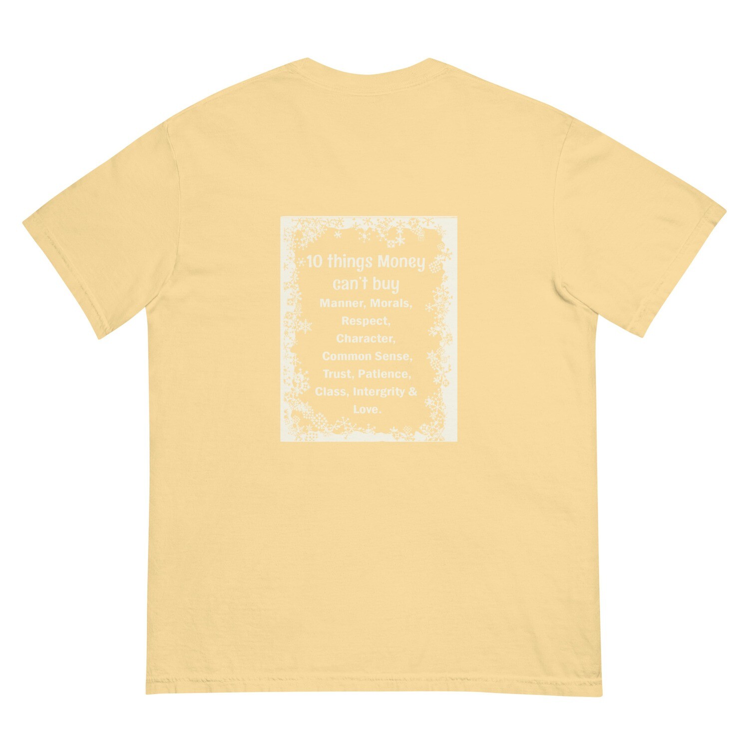 10 Things Money Can&#39;t Buy garment-dyed heavyweight t-shirt
