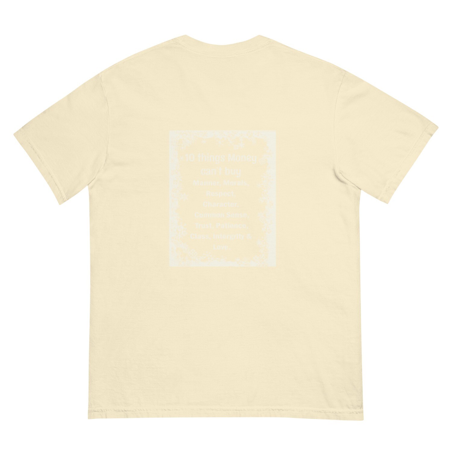 10 Things Money Can&#39;t Buy garment-dyed heavyweight t-shirt