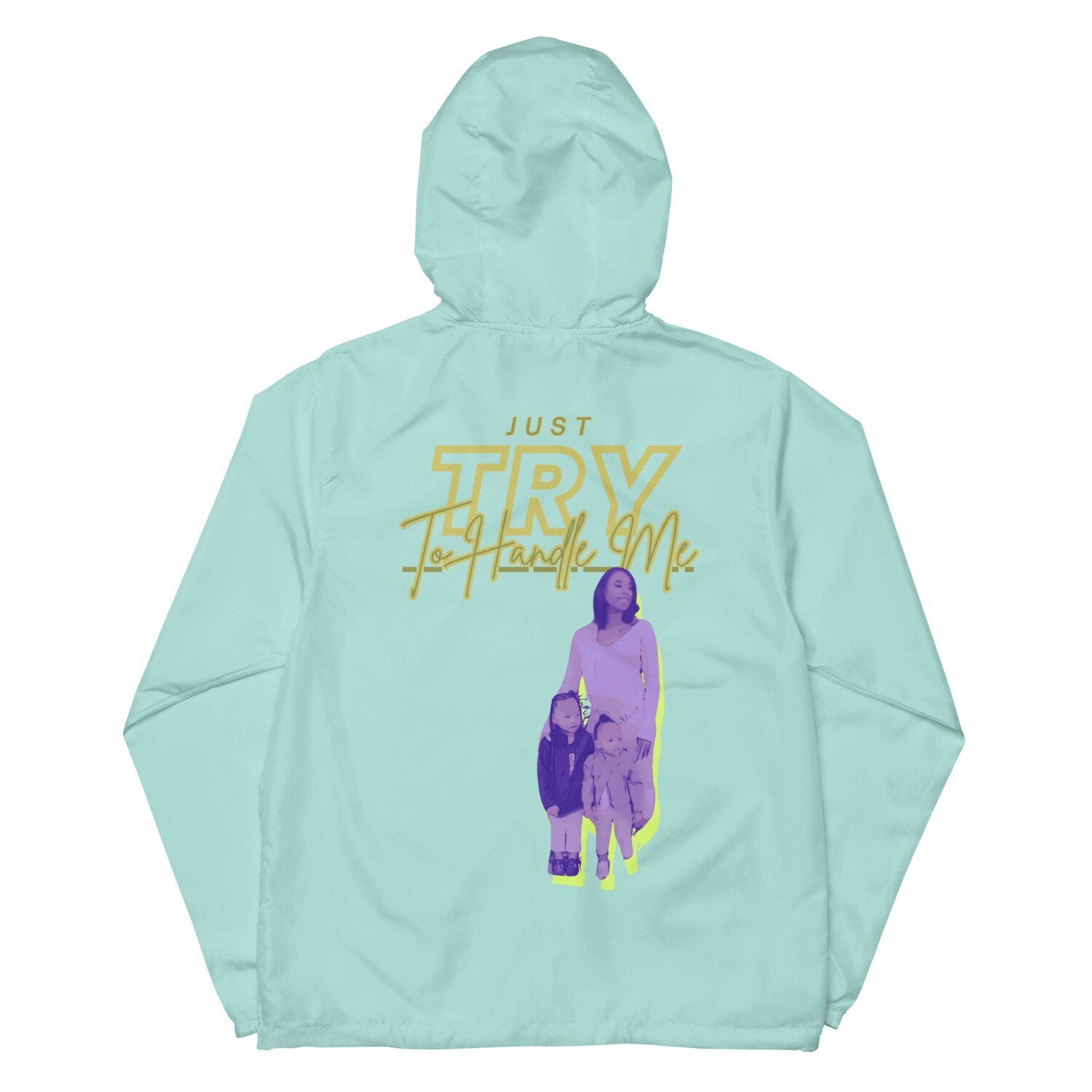 Just Try To Handle Me lightweight zip up windbreaker